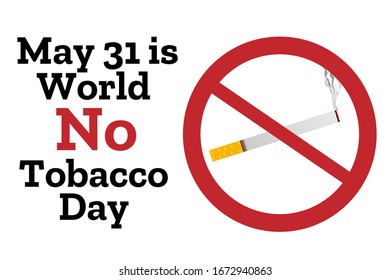May 31 is World No Tobacco Day. Holiday concept. Template for background, banner, card, poster with text inscription. Vector EPS10 illustration