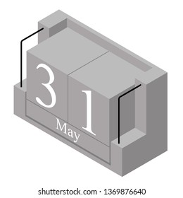 May 31st date on a single day calendar. Gray wood block calendar present date 31 and month May isolated on white background. Holiday. Season. Vector isometric illustration