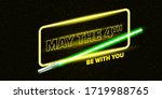May the 4th be with you greeting vector illustration with neon glowing lighting sword and text on black space background with glowing stars. May the fourth be with you lettering. Star wars day poster