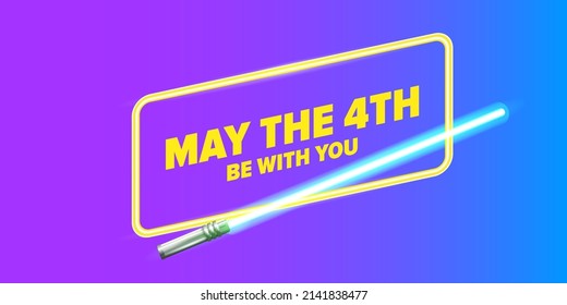 May the 4th be with you greeting vector illustration with neon glowing lighting sword and text on violet space background. May the fourth be with you lettering. Star wars day poster