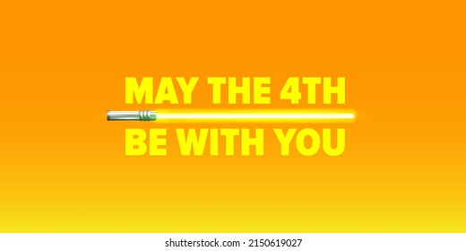 May the 4th be with you greeting vector illustration with neon glowing lighting sword and text on orange background. May the fourth be with you lettering. Star wars day poster