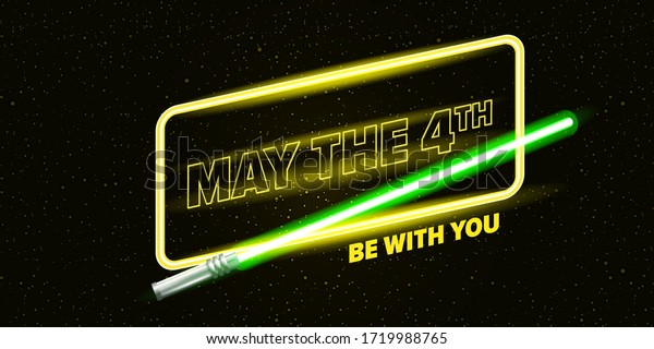 May the 4th be with you greeting vector\
illustration with neon glowing lighting sword and text on black\
space background with glowing stars. May the fourth be with you\
lettering. Star wars day\
poster