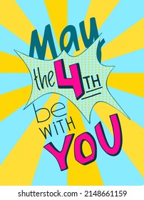 May the 4th be with you hand drawn funny  quote. Lettering poster. Vector design for cards, prints, t-shirt, stickers.