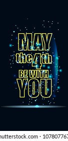 May the 4th be with you. Holiday background. Letters on starry sky background