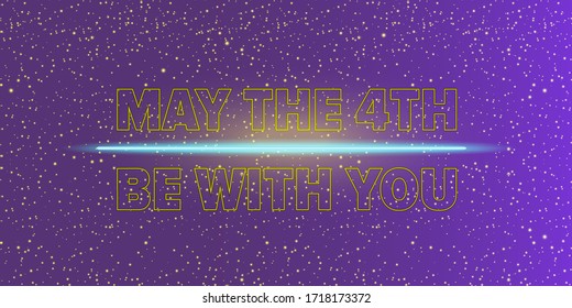 May the 4th be with you holiday greetings vector illustration with text on violet space background with glowing stars.  May the fourth be with you lettering. star wars day poster design template