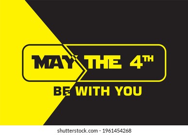 May the 4th be with you, Holiday concept. Template for background, banner, card, poster, t-shirt with text inscription