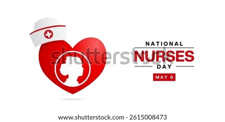 May 6th Is National Nurses Day. Heart, nurses and nurses hat. Great for posters, banners, social media and more. White background.