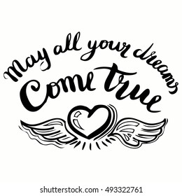 May all your dreams come true.Good wishes card. Hand lettering with hand drawn sketshed Hipster doodle tattoo elements. Heart with wings