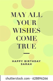 May all your wishes come true. Beautiful Happy Birthday, Message Template card.