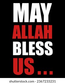 May Allah bless us Typography Tshirt design
