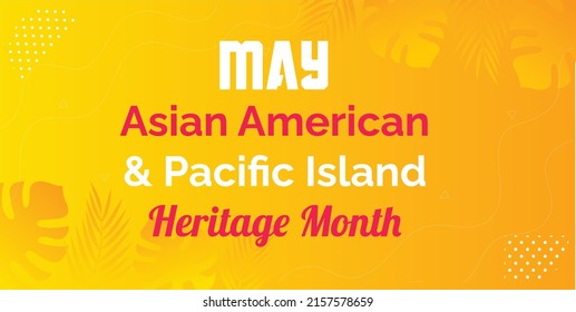 May Asian American And Pacific Islander Heritage Month. Vector Banner For Social Media, Card, Poster. Illustration With Text, Tropical Plants. Asian Pacific American Heritage Month