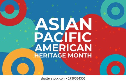 May is Asian Pacific American Heritage Month (APAHM), celebrating the achievements and contributions of Asian Americans and Pacific Islanders in the United States. Poster, banner concept. EPS 10.