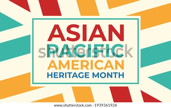 May is Asian Pacific American Heritage Month (APAHM),
celebrating the achievements and contributions of Asian Americans
and Pacific Islanders in the United States. Poster, banner concept.
EPS 10.