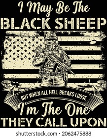 I May Be The Black Sheep American Veteran T-Shirt Design For Upcoming Veteran Day.