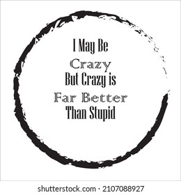 I may be crazy lettering design