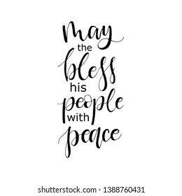 May the bless his people with peace card. Modern brush calligraphy. Isolated on white background. Inspiring hand written quote.