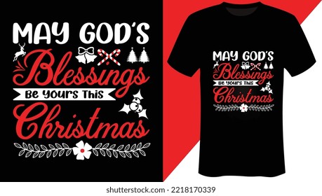 May God’s Blessings Be Yours This Christmas is the Christmas t shirt Designs-Happy Christmas Day-T-shirt Designs