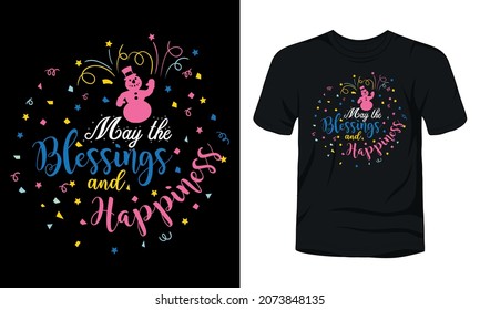 "May the blessings and happiness" typography t-shirt template.