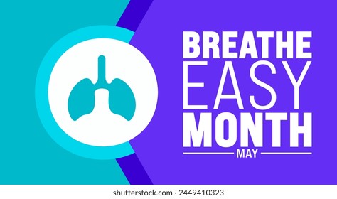 May is Breathe Easy Month background template. Holiday concept. use to background, banner, placard, card, and poster design template with text inscription and standard color. vector illustration.