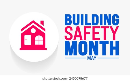 Mai ist Building Safety Month Hintergrund Vorlage. Festliche Musik-Konzept. Verwenden Sie, um Hintergrund-, Banner-, Plakat-, Karten- und Poster-Design-Vorlage mit Textinschrift und Standardfarbe zu verwenden. Vektorillustration.