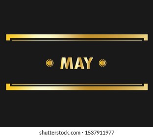 May for the calendar. phrases for banners, leaflets, greeting cards, calendars. May month illustration with gold color.