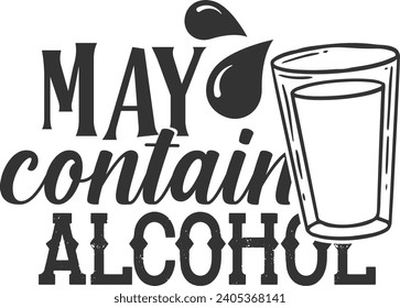 May Contain Alcohol - Shot Glass Illustration