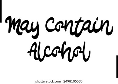 May Contain Alcohol Stylish Typography Text Saying