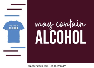 May contain alcohol t shirt design