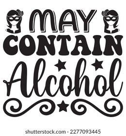 May Contain Alcohol t-shirt design vector file