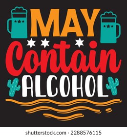 May Contain Alcohol T-shirt Design Vector File