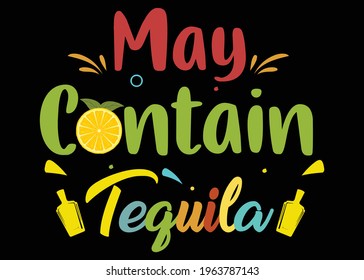 May Contain Tequila Graphic T-shirt Design