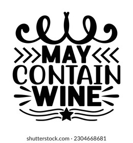 May Contain Wine, Wine SVG T shirt Design Template