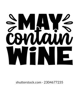 May Contain Wine, Wine SVG T shirt Design Template