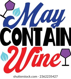 May Contain Wine t shirt design