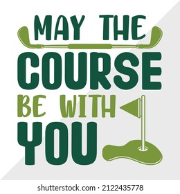 May The Course Be With You Printable Vector Illustration