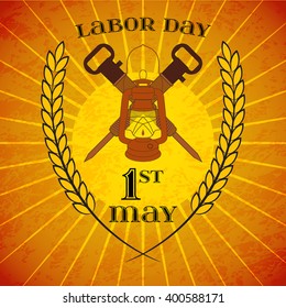 May Day. May 1st. Labor Day background with mine lantern and jackhammers with wheat ears over retro rays background. Poster, greeting card or brochure template, symbol of work and labor, vector icon