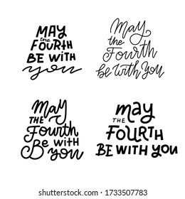 May the fourth be with you- lettering quote set. Holiday black on white calligraphy. Vector print text collection.