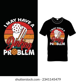  Ich habe vielleicht ein Dinking-Problem - Retro Vintage Pickleball T-Shirt Design