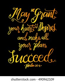 may he grant your hearts desires and make all your plan succeed. Hand drawn lettering. Bible verse. Modern Calligraphy. Christian Poster