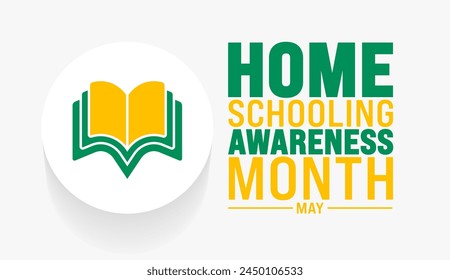 May is Home Schooling Awareness Month background template. Holiday concept. use to background, banner, placard, card, and poster design template with text inscription and standard color. vector