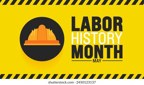 May is Labor History Month background template. Holiday concept. use to background, banner, placard, card, and poster design template with text inscription and standard color. vector illustration.