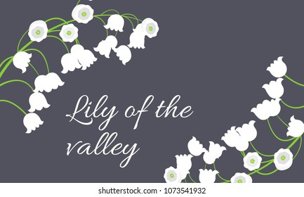 May Lily. Vector Illustration with Lily of the Valley. Beautiful Template with Convallaria Flowers. Spring Flowers in Hipster Style for Design, Card, Greeting, Invitation, Wedding, Poster, Banner.