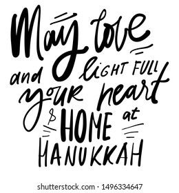 May love and light full your heart and home at Hanukkah. Hand lettering for your design