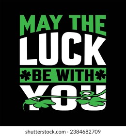 May The Luck Be With You

