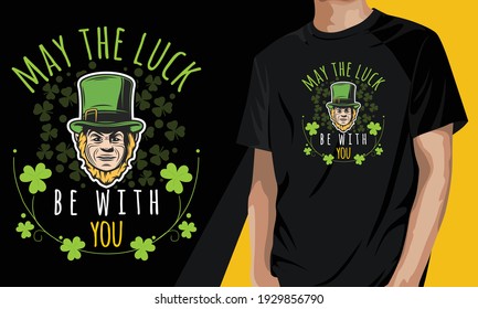 May The Luck be With You, St Patrick's Day T shirt Design