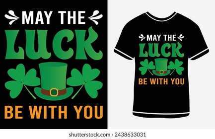 May the luck be with you - St Patrick's day t shirt design - vector art - Print 