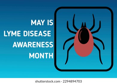 May is Lyme Disease Awareness Month. Holiday concept. Vector illustration