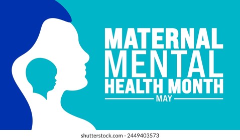 May is Maternal Mental Health Month background template. Holiday concept. use to background, banner, placard, card, and poster design template with text inscription and standard color. vector