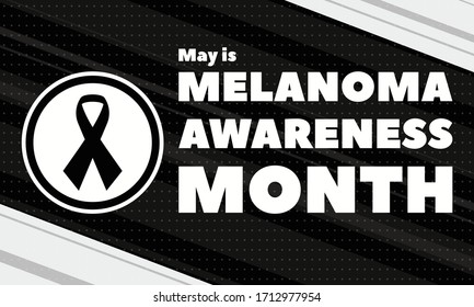 May is Melanoma Awareness Month, which is a national call to action to increase public awareness about melanoma. Poster, card, banner, background design. Vector illustration eps 10.