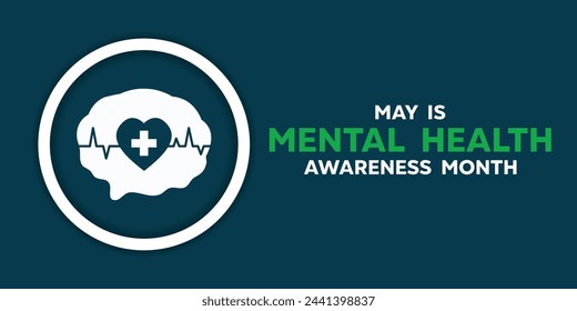 May is Mental Health Awareness Month. Brain, heart and plus icon. Great for cards, banners, posters, social media and more. Dark green background. 